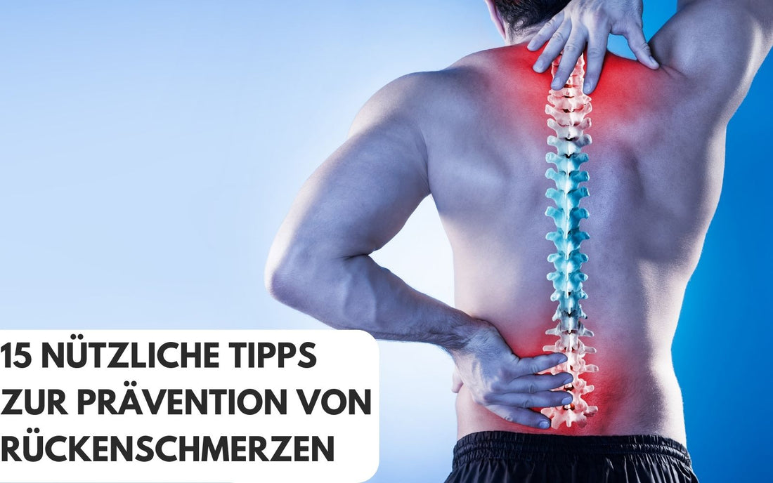 15 nützliche Tipps zur Prävention von Rückenschmerzen